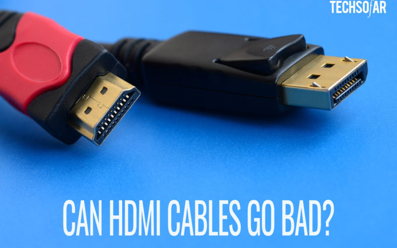 Can HDMI Cables Go Bad
