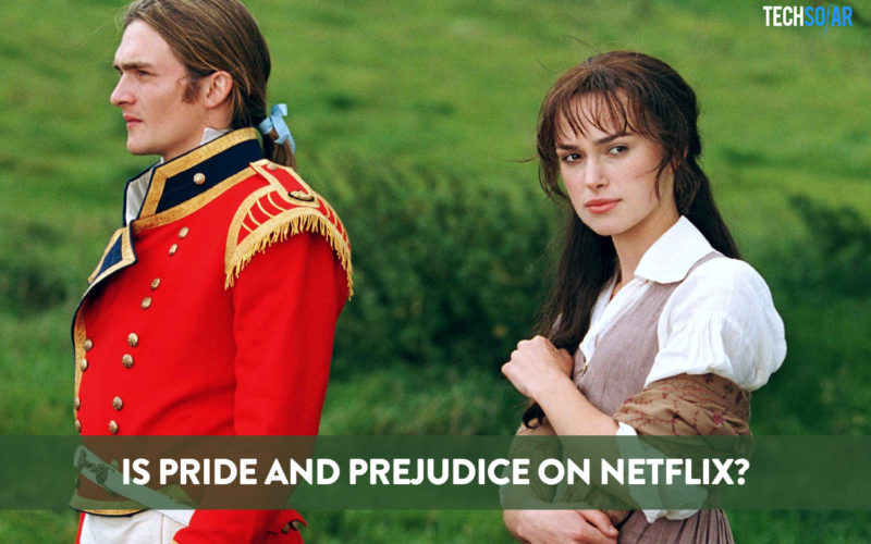 Is Pride And Prejudice On Netflix?