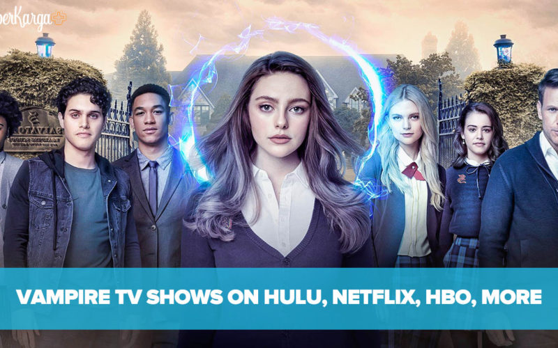 Vampire TV Shows On Hulu, Netflix, HBO Max, More